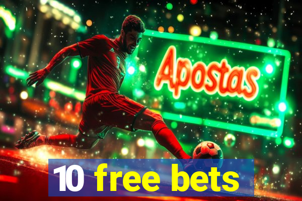 10 free bets