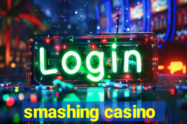 smashing casino