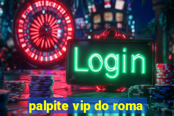 palpite vip do roma