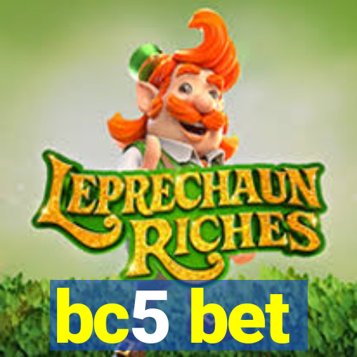 bc5 bet