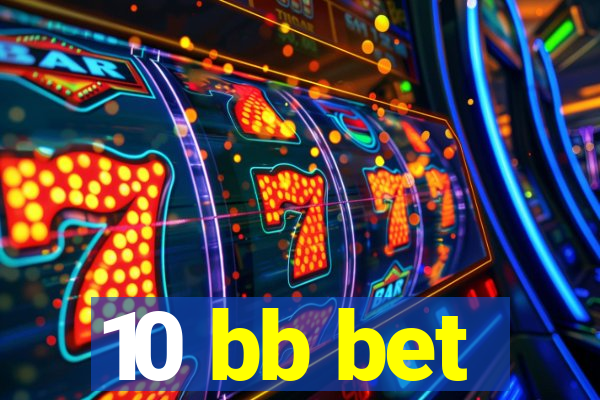 10 bb bet