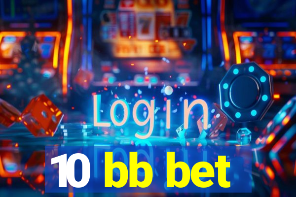 10 bb bet