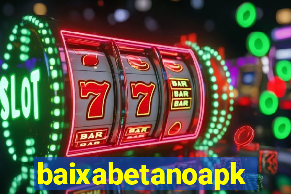 baixabetanoapk