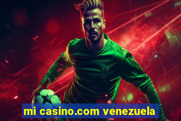 mi casino.com venezuela