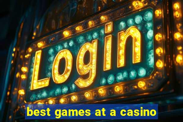 best games at a casino