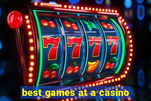 best games at a casino