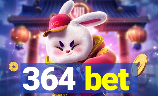 364 bet