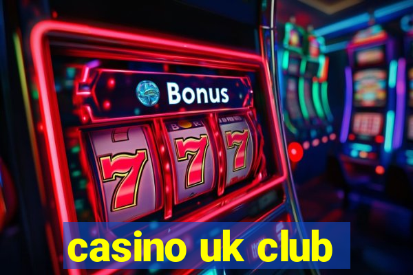 casino uk club