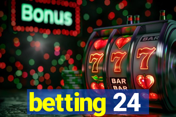 betting 24