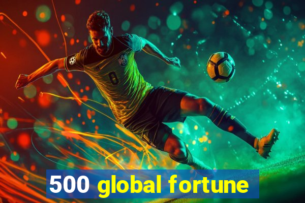 500 global fortune