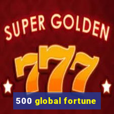 500 global fortune