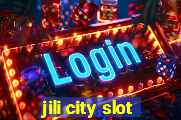 jili city slot