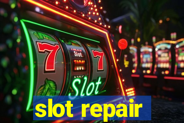 slot repair