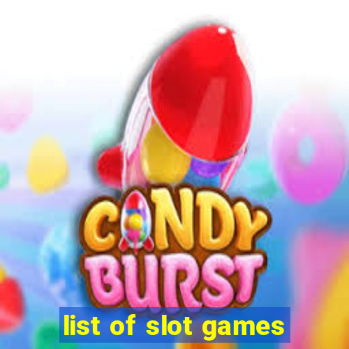 list of slot games