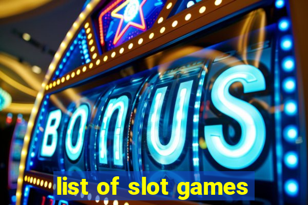 list of slot games