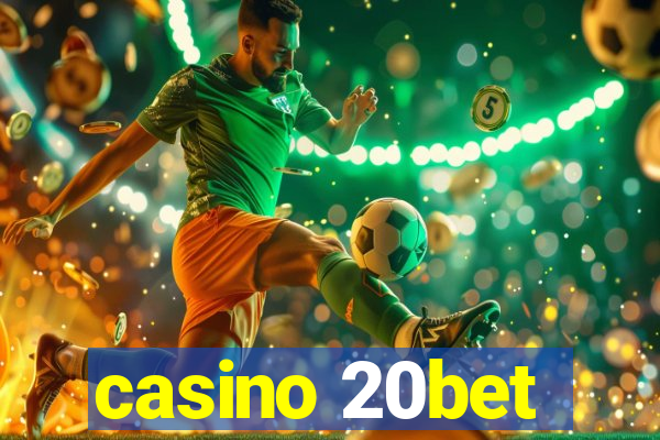 casino 20bet