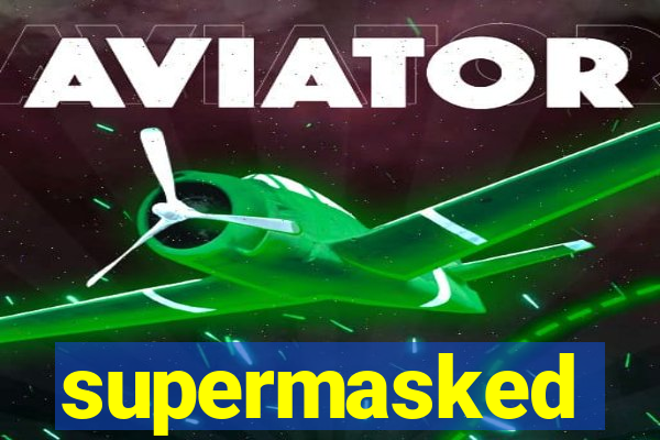 supermasked