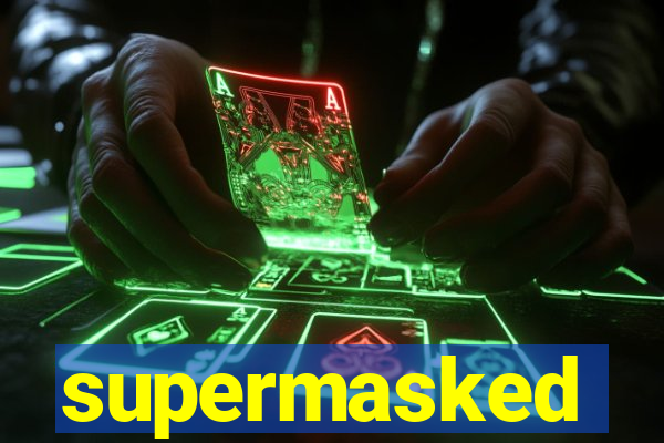 supermasked