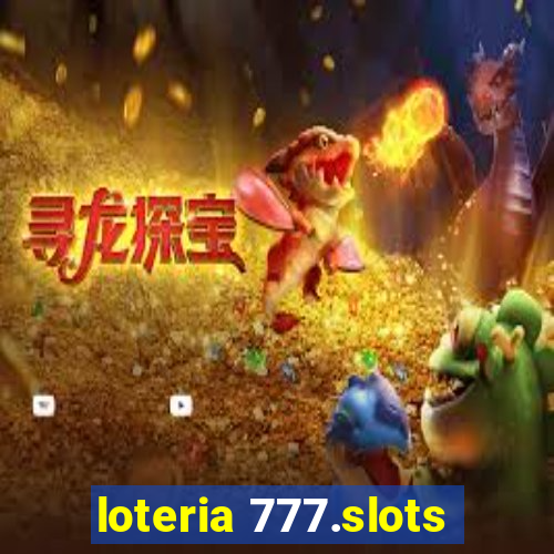 loteria 777.slots