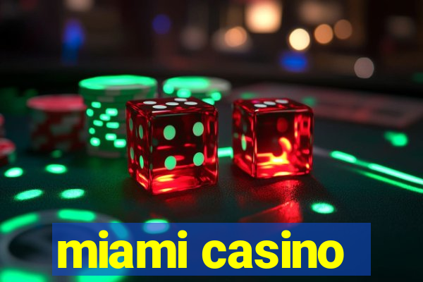 miami casino