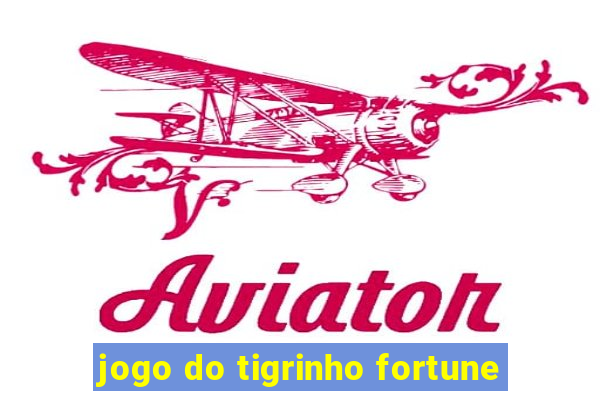 jogo do tigrinho fortune