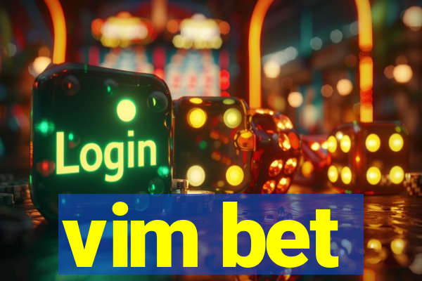 vim bet