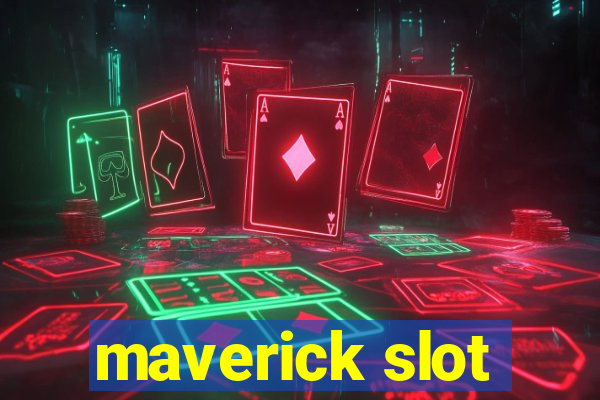 maverick slot