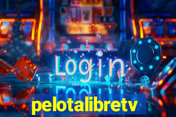 pelotalibretv