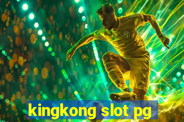 kingkong slot pg