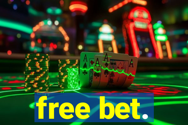 free bet.