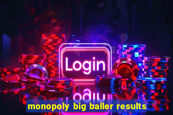 monopoly big baller results