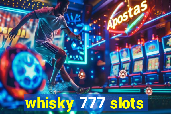 whisky 777 slots