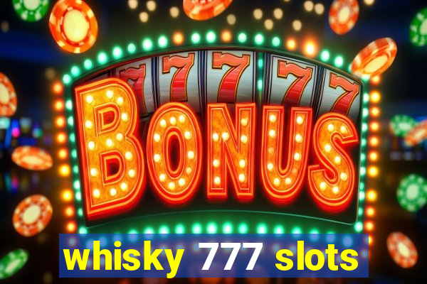 whisky 777 slots