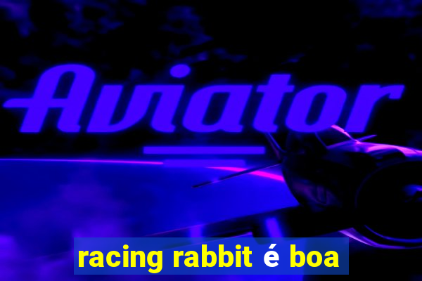 racing rabbit é boa