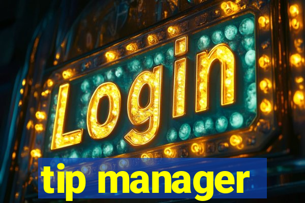 tip manager