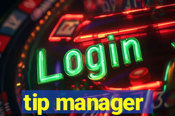 tip manager