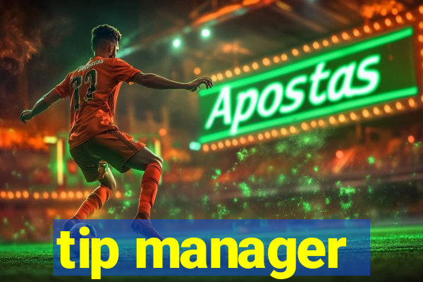 tip manager