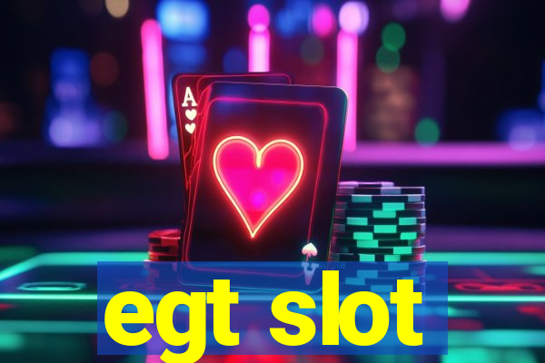 egt slot