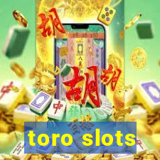 toro slots