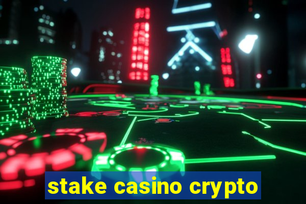 stake casino crypto