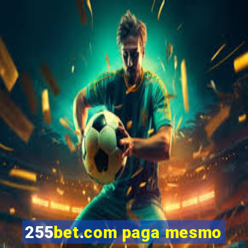 255bet.com paga mesmo