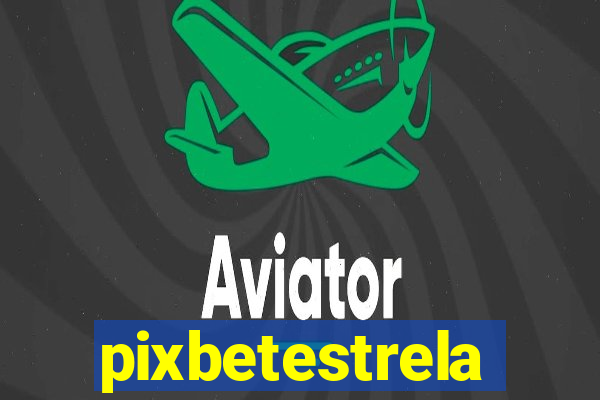 pixbetestrela