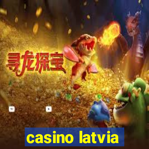 casino latvia