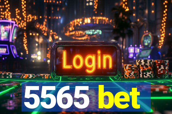 5565 bet