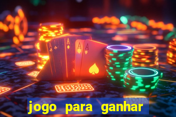 jogo para ganhar dinheiro sem aposta