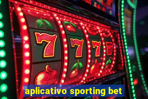 aplicativo sporting bet