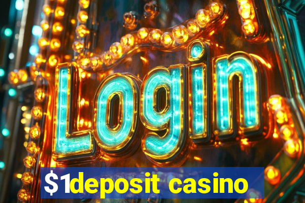 $1deposit casino