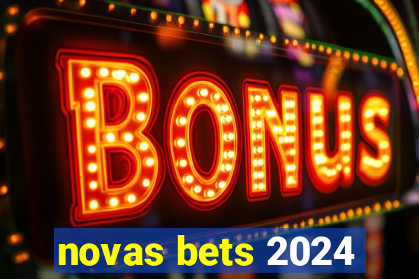 novas bets 2024