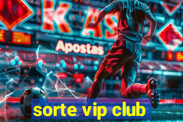 sorte vip club