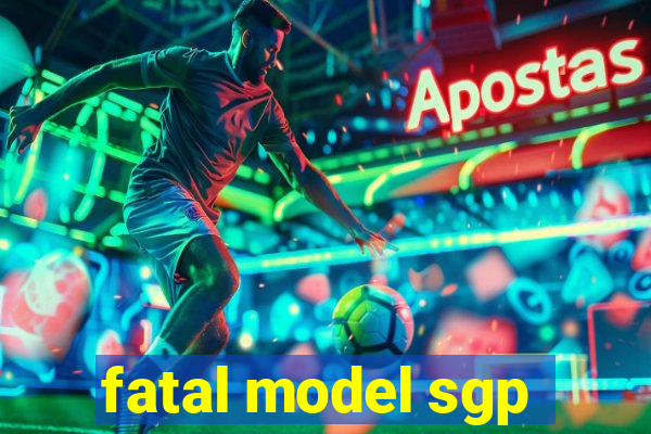 fatal model sgp